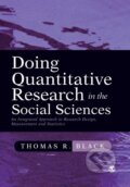 Kniha: Doing Quantitative Research in the Social Sciences (Thomas R. Black). Sage Publications, 1999