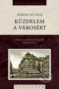 Kniha: Küzdelem a városért (Attila Simon). Kalligram, 2012