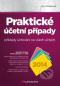 Kniha: Praktické účetní případy 2014 - příklady účtování na všech účtech (Věra Rubáková). Grada, 2014