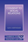 Kniha: Consent to Sexual Relations (Alan Wertheimer). Cambridge University Press, 2014