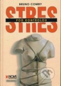 Kniha: Stres pod kontrolou (Bruno Comby). Pragma, 1997
