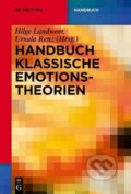 Kniha: Handbuch Klassische Emotionstheorien (Hilge Landweer). De Gruyter, 2012