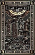 Kniha: Blackwater III: The House (Michael McDowell). Transworld, 2024