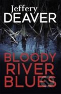 Kniha: Bloody River Blues (Jeffery Deaver). Hodder and Stoughton, 2016