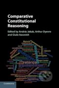 Kniha: Comparative Constitutional Reasoning (András Jakab). Cambridge University Press, 2018