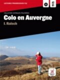 Kniha: Colo en Auvergne (A2-B1) + CD (Alexandre Dumas). Klett, 2017