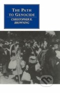 Kniha: The Path to Genocide (Christopher R. Browning)