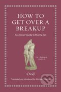 Kniha: How to Get Over a Breakup (Ovid). Princeton University Press, 2024