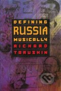 Kniha: Defining Russia Musically (Richard Taruskin). Princeton University Press, 2000