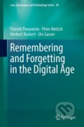 Kniha: Remembering and Forgetting in the Digital Age (Florent Thouvenin). Springer International Publishing, 2018