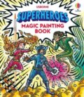 Kniha: Superheroes Magic Painting Book (Sam Baer). Usborne, 2025