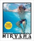 Kniha: Nirvana: Never Mind the Photos (Kirk Weddle). Slovart, 2021