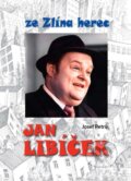 Kniha: Jan Libíček ze Zlína herec (Josef Petrů). , 2024