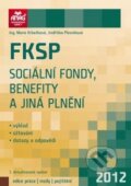 Kniha: FKSP, sociální fondy, benefity a jiná plnění 2012 (Jindriška Plesníková a Marie Krbečková). ANAG, 2011