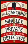 Kniha: Miss Caroline Bingley, Private Detective (Kelly Gardiner a Sharmini Kumar). HQ, 2025