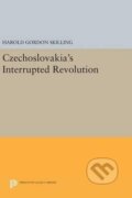 Kniha: Czechoslovakia´s Interrupted Revolution (Gordon Harold Skilling). Princeton University Press, 2016