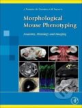 Kniha: Morphological Mouse Phenotyping: Anatomy, Histology and Imaging (Jesus Ruberte). Elsevier Science, 2017