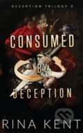 Kniha: Consumed by Deception (Rina Kent)