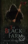 Kniha: The Black Farm (Elias Witherow), 2017