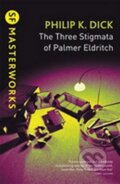 Kniha: The Three Stigmata Of Palmer Eldritch (K. Philip Dick). Gollancz, 2003
