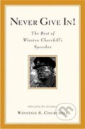 Kniha: Never Give In! (Spencer Winston Churchill). , 2004
