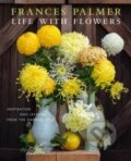 Kniha: Life with Flowers (Frances Palmer). Workman Publishing, 2025