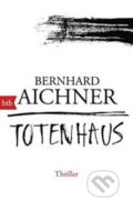 Kniha: Totenhaus (Bernhard Aichner). Random House, 2016