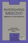Kniha: Investigating Subjectivity (Carolyn Ellis). Sage Publications, 1992