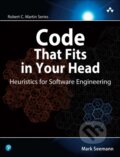 Kniha: Code That Fits in Your Head (Mark Seemann). Pearson, 2021