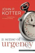 Kniha: A Sense of Urgency (John P. Kotter). Harvard Business Review Press, 2008