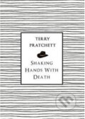 Kniha: Shaking Hands with Death (Terry Pratchett). Transworld, 2015