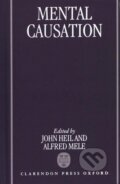 Kniha: Mental Causation (John Heil). OUP Oxford, 1995