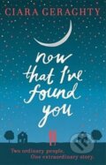 Kniha: Now That I´ve Found You (Ciara Geraghty)