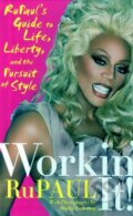 Kniha: Workin' It! (Me Rupaul; Ginsberg). It Books, 2010