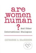 Kniha: Are Women Human? (Catharine A Mackinnon). Harvard University Press, 2007