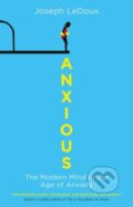 Kniha: Anxious (Joseph Ledoux). Oneworld Publications, 2015
