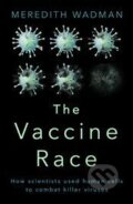 Kniha: The Vaccine Race (Meredith Wadman). Doubleday, 2017