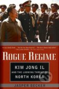 Kniha: Rogue Regime (Jasper Becker). Oxford University Press, 2006