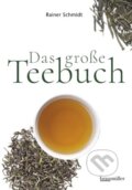 Kniha: Das große Teebuch (Rainer Schmidt). Braumüller, 2017