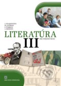 Literatúra III. pre stredné školy - Alena Polakovičová, Milada Caltíková a kolektív, 2018