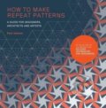 How to Make Repeat Patterns - Paul Jackson, Laurence King Publishing, 2018