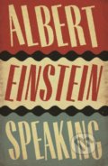 Albert Einstein Speaking - R.J. Gadney, Canongate Books, 2018