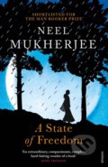 Kniha: A State of Freedom (Neel Mukherjee). Vintage, 2018