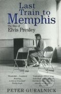 Last Train to Memphis - Peter Guralnick, 1995