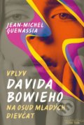 Vplyv Davida Bowieho na osud mladých dievčat - Jean-Michel Guenassia, Premedia, 2018
