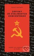 Zápisky ze stalinských koncentráků - Karel Goliath, 2018