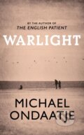 Warlight - Michael Ondaatje, Jonathan Cape, 2018