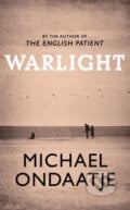 Warlight - Michael Ondaatje, Jonathan Cape, 2018