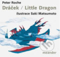 Dráček/Little Dragon - Peter Roche, Saki Matsumoto (ilustrátor), 2018