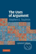 Kniha: The Uses of Argument (Stephen E. Toulmin). Cambridge University Press, 2003